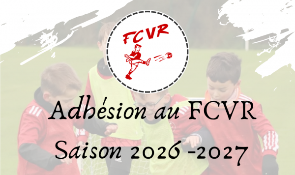 Adhésion au FCVR : Saison 2026/2027